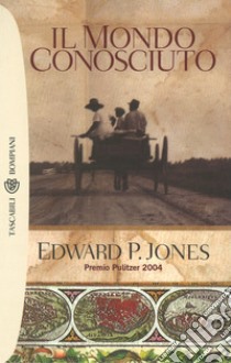 Il mondo conosciuto libro di Jones Edward P.