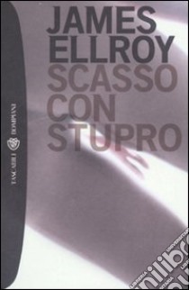 Scasso con stupro libro di Ellroy James