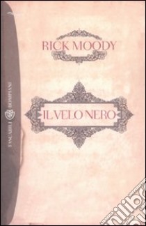 Il velo nero. Memoir con digressioni libro di Moody Rick