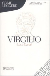 Come leggere Virgilio libro di Canali Luca; Pellegrini M. (cur.)