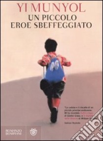 Un piccolo eroe sbeffeggiato libro di Yi Munyol