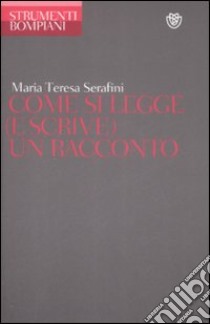 Come si scrive (e si legge) un racconto libro di Serafini Mariateresa