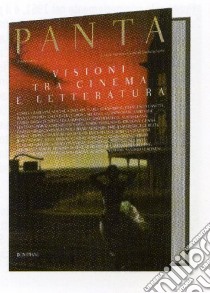 Panta. Visioni tra cinema e letteratura libro di Sgarbi E. (cur.); Casetti F. (cur.)