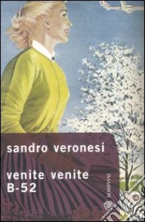 Venite venite B-52 libro di Veronesi Sandro