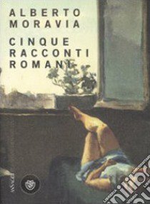 Cinque racconti romani libro di Moravia Alberto; Casini S. (cur.)