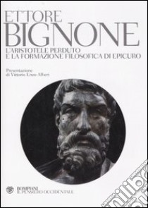 L'Aristotele perduto e la formazione filosofica di Epicuro libro di Bignone Ettore; Girgenti G. (cur.)