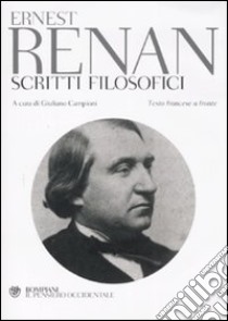 Scritti filosofici. Testo francese a fronte libro di Renan Ernest; Campioni G. (cur.)