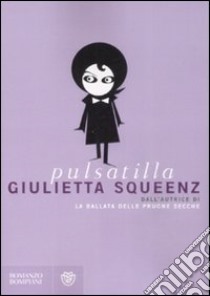 Giulietta Squeenz libro di Pulsatilla
