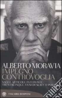 Impegno controvoglia libro di Moravia Alberto