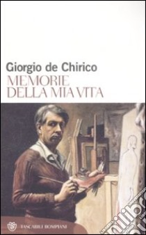 Memorie della mia vita libro di De Chirico Giorgio