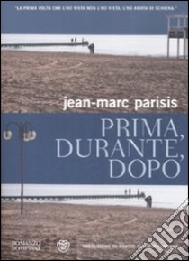 Prima, durante, dopo libro di Parisis Jean-Marc