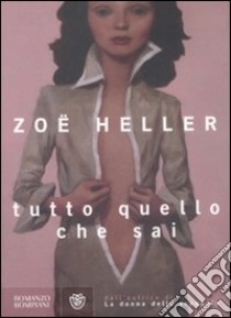 Tutto quello che sai libro di Heller Zoë