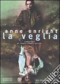 La veglia libro di Enright Anne