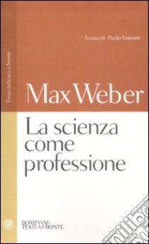 La scienza come professione. Testo tedesco a fronte libro di Weber Max