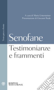 Testimonianze e frammenti. Testo greco a fronte libro di Senofane; Untersteiner M. (cur.)