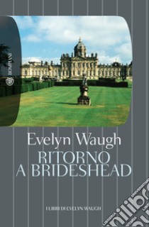 Ritorno a Brideshead libro di Waugh Evelyn