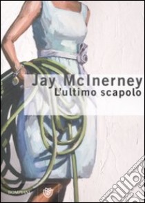 L'Ultimo scapolo libro di McInerney Jay