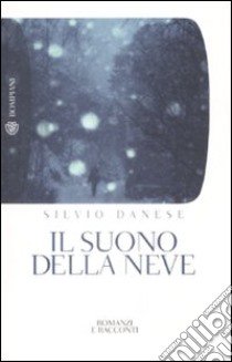 Il Suono della neve libro di Danese Silvio