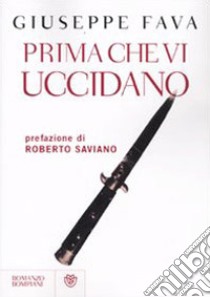 Prima che vi uccidano libro di Fava Giuseppe