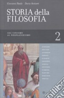 Storia della filosofia dalle origini a oggi. Vol. 2: Dal cinismo al neoplatonismo libro di Reale Giovanni; Antiseri Dario