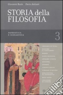 Storia della filosofia dalle origini a oggi. Vol. 3: Patristica e scolastica libro di Reale Giovanni; Antiseri Dario