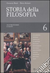 Storia della filosofia dalle origini a oggi. Vol. 6: Illuminismo e Kant libro di Reale Giovanni; Antiseri Dario