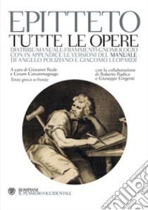 Tutte le opere. Testo greco a fronte libro di Epitteto; Reale G. (cur.); Cassanmagnago C. (cur.)