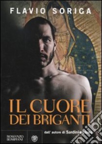 Il cuore dei briganti libro di Soriga Flavio