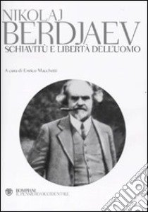 Schiavitù e libertà dell'uomo libro di Berdjaev Nikolaj; Macchetti E. (cur.)