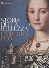 Storia della bellezza libro di Praglia Cristina - Eco Umberto