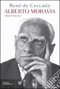 Alberto Moravia libro di Ceccatty René de