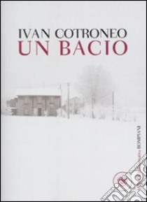 Un Bacio libro di Cotroneo Ivan