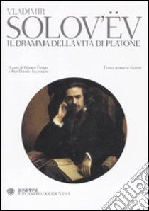 Il dramma della vita di Platone. Testo russo a fronte libro di Solov'ëv Vladimir Sergeevic; Tiengo G. (cur.); Accendere P. D. (cur.)