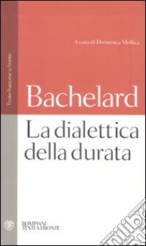 La dialettica della durata. Testo francese a fronte libro di Bachelard Gaston; Mollica D. (cur.)