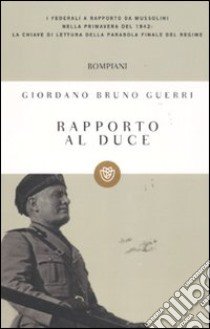 Rapporto al duce libro di Guerri Giordano Bruno