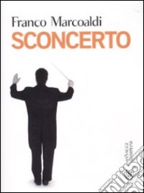 Sconcerto libro di Marcoaldi Franco