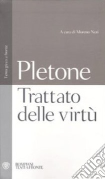 Trattato sulle virtù. Testo greco a fronte libro di Gemisto Pletone Giorgio; Neri M. (cur.)