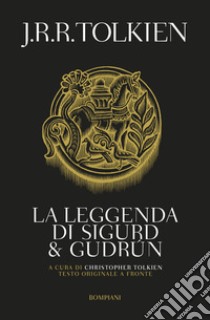 La leggenda di Sigurd e Gudrun. Testo inglese a fronte libro di Tolkien John R. R.; Tolkien C. (cur.)