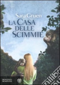 La casa delle scimmie libro di Gruen Sara