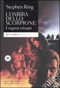 I sopravvissuti. L'ombra dello scorpione. Vol. 3 libro di King Stephen; Perkins Mike