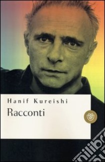 Racconti libro di Kureishi Hanif