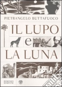 Il lupo e la luna libro di Buttafuoco Pietrangelo