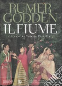 Il fiume libro di Godden Rumer; Parrella V. (cur.)