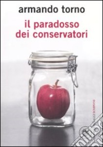 Il paradosso dei conservatori libro di Torno Armando