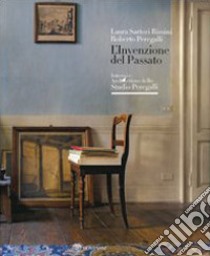 L'invenzione del passato. Interni e architetture dello studio Peregalli. Ediz. illustrata libro di Sartori Rimini Laura; Peregalli Roberto