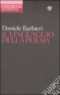 Il linguaggio della poesia libro di Barbieri Daniele