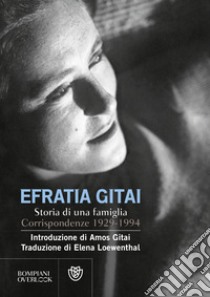 Storia di una famiglia ebrea libro di Gitai Efratia; Gitai Amos; Gitai R. (cur.)