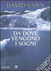 Da dove vengono i sogni libro di Vann David