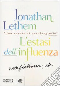 L'estasi dell'influenza. Non-fiction, etc. libro di Lethem Jonathan