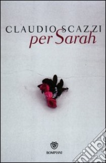 Per Sarah libro di Scazzi Claudio